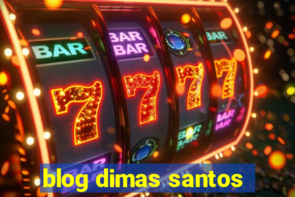 blog dimas santos